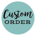 Custom order for Julie