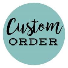 Custom order for Julie