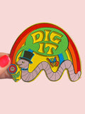 Dig It Magnet