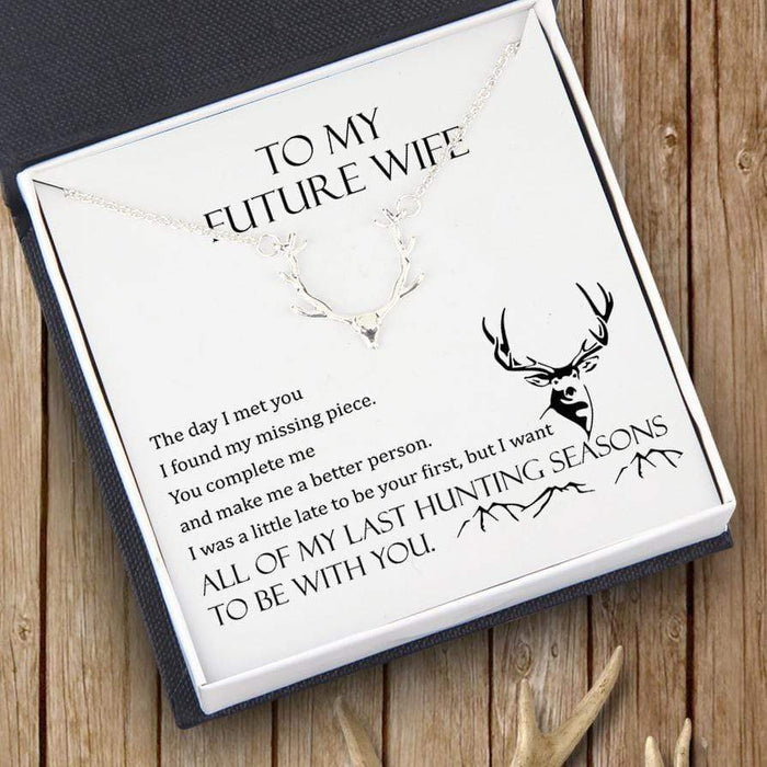 Hunter Necklace - To My Future Wife - All Of My Last Hunting Seasons To Be With You - Gnt25001