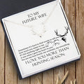 Hunter Necklace - To My Future Wife - I Love You More Than Hunting Season - Gnt25002