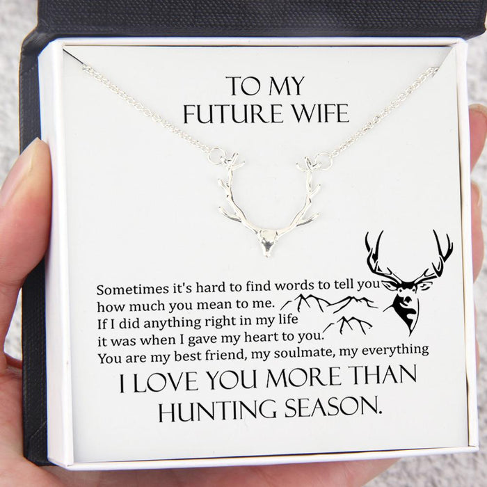 Hunter Necklace - To My Future Wife - I Love You More Than Hunting Season - Gnt25002