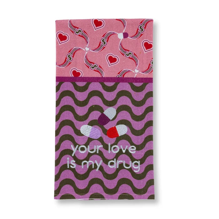 Love is a Drug Tea Towel